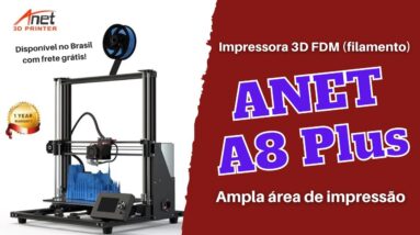 ANET A8 Plus   IMPRESSORA 3D FDM