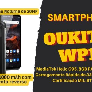 Smartphone Oukitel WP19 com Bateria de 21000 mAh!