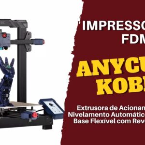 Anycubic kobra - Impressora 3D FDM