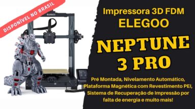 Elegoo Neptune 3 pro - Impressora 3D FDM