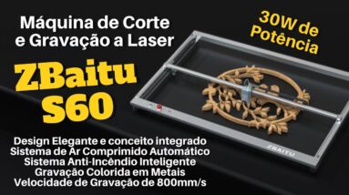 Zbaitu S60 - Máquina de Corte e Gravação à Laser