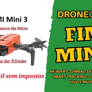 Drone FIMI MINI 3 - Ótimo Custo e Benefício e Disponível no Brasil